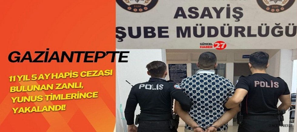 11 Yıl 5 Ay Hapis Cezası Bulunan Zanlı, Yunus Timlerince Yakalandı