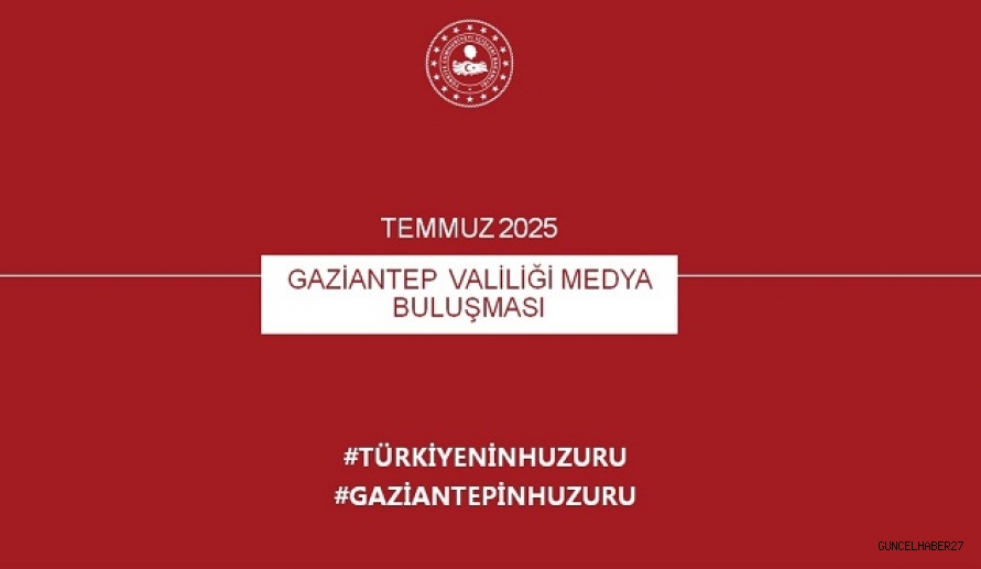 Gaziantep Valiliği Medya Buluşması