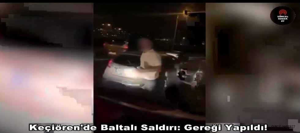 Keçiören'de Baltalı Saldırı: 2 gözaltı