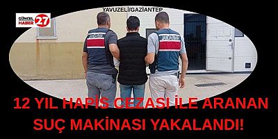 12 yıl hapis cezası ile aranan suç makinası yakalandı 