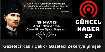 19 Mayıs Atatürk’ü Anma Gençlik ve Spor Bayramı Kutlu olsun