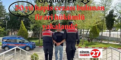 30 yıl hapis cezası bulunan firari hükümlü yakalandı! 