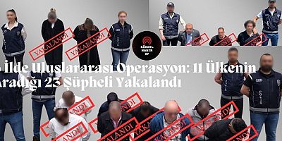 Bakan Yerlikaya: 6 ilde 23 uluslararası suçlu yakalandı 
