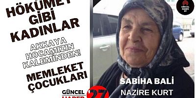 Akkaya Hocamızın Kaleminden: HÖKÜMET GİBİ KADINLAR