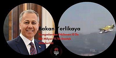 Bakan Yerlikaya: Yangınlardan Etkilenen 13 İle 128 Milyon TL’lik Destek Gönderildi