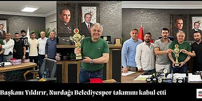 Başkan Yıldırır, Nurdağı Belediyespor takımını kabul etti