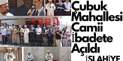 Çubuk Mahallesi Camii İbadete Açıldı