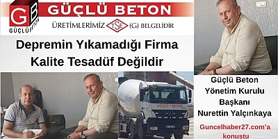 Depremin yıkamadığı Güçlü Beton!