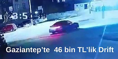 Gaziantep’te drift’te 46 bin TL ceza
