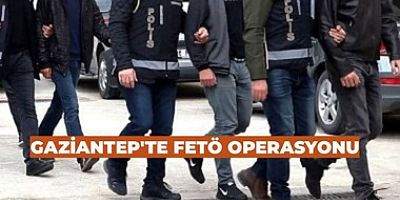 Gaziantep’te FETÖ operasyonu: 225 şüpheli adliyede 