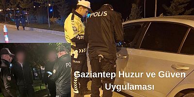 Gaziantep'te Huzur ve Güven Uygulaması
