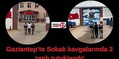Gaziantep'te Sokak kavgalarında 2 zanlı tutuklandı!
