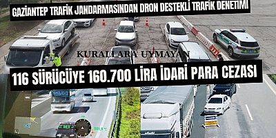 Gaziantep Trafik jandarması tarafından dron destekli trafik denetimi!