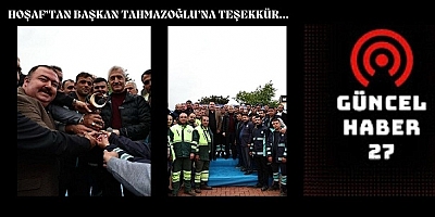 Hoşaf’tan Başkan Tahmazoğlu’na teşekkür…