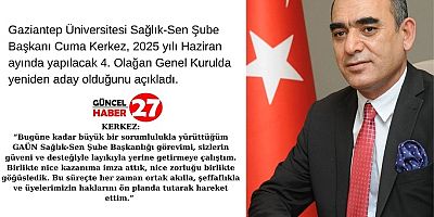 Kerkez, GAÜN Sağlık Sen Şube Başkanlığına Yeniden Aday Oldu