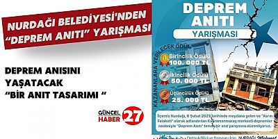 Nurdağı Belediyesi'nden “Deprem Anıtı” Yarışması