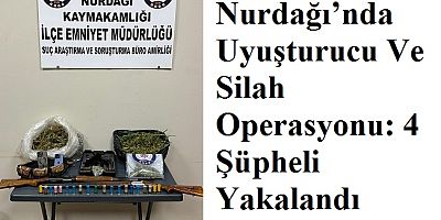 Nurdağı’nda Uyuşturucu Ve Silah Operasyonu: 4 Şüpheli Yakalandı