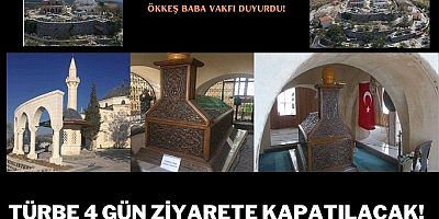 Hazreti Ukkaşe Türbesi 4 gün ziyarete kapatılacak