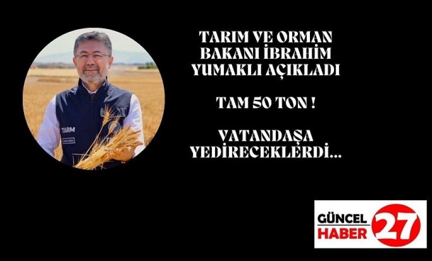 Bakan Yumaklı: Yaklaşık 50 ton eritme peynirini imha ettik!