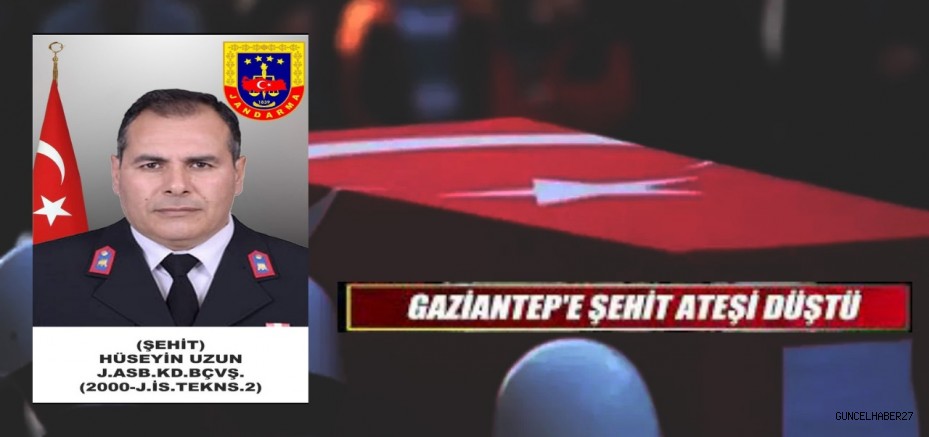 Gaziantep’e şehit ateşi düştü