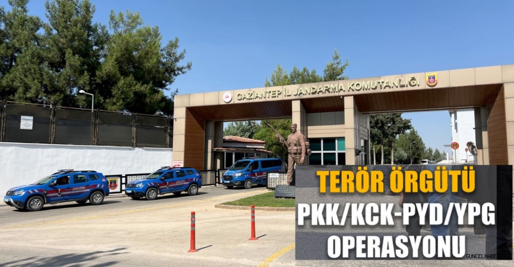 Gaziantep’te Terör Örgütüne Operasyon