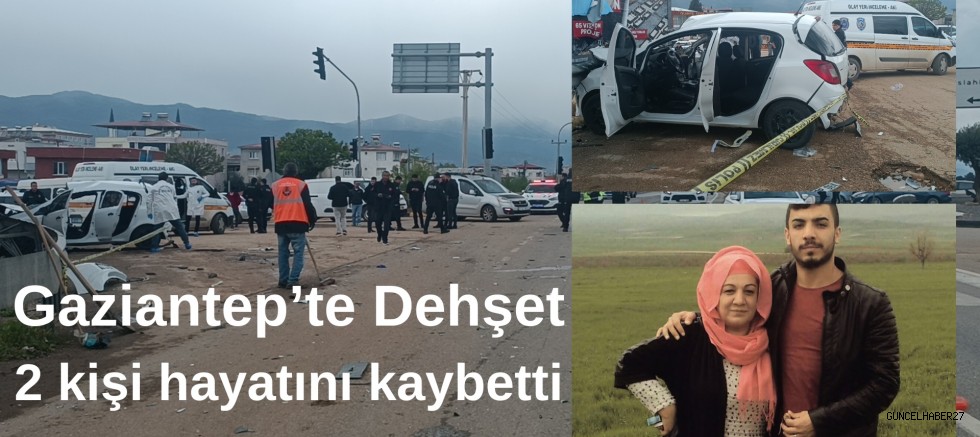 Gaziantep’te TIR ile Otomobil çarpıştı: 2 ölü