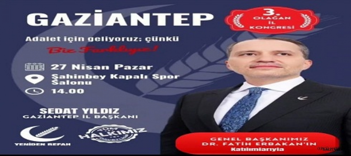 Gaziantep’te Yeniden Refah Partisi Kongreye gidiyor