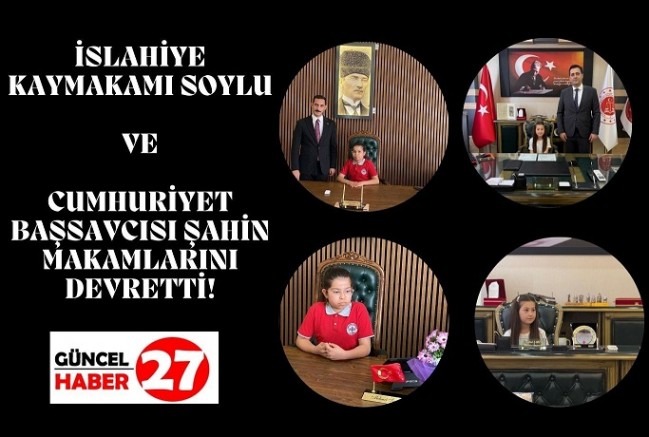 İslahiye Kaymakamı ve Cumhuriyet Başsavcısı makamlarını devretti!