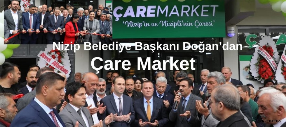 Nizip’te Çare Market hizmete açıldı