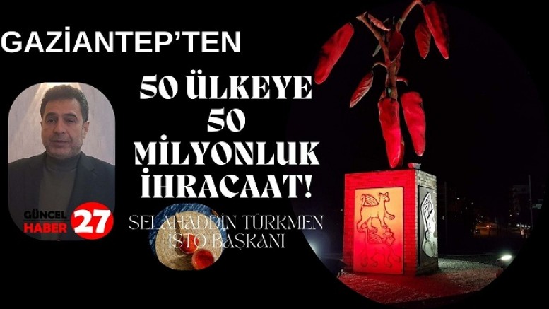 O ürün, 50 ülkeye 50 milyon dolarlık ihraç edildi!