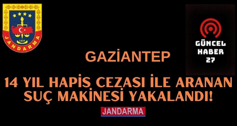 14 yıl hapis cezası ile aranan suç makinesi yakalandı!