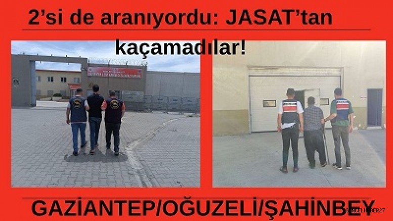 2’si de aranıyordu: JASAT’tan kaçamadılar!