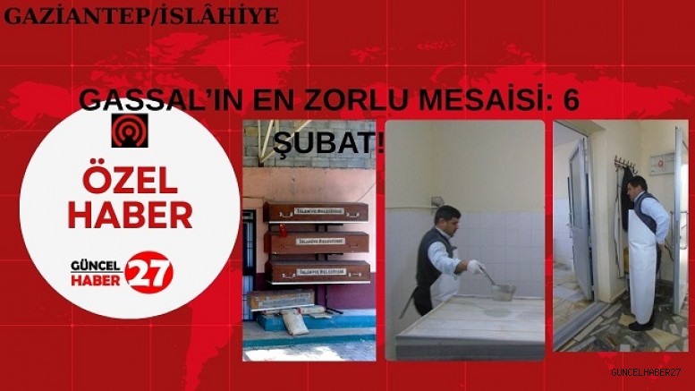GASSAL’IN en zorlu mesaisi: 6 Şubat 2023