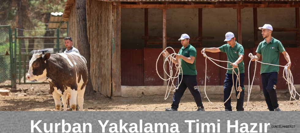 Gaziantep’te Belediye’nin kurban yakalama timi hazır!