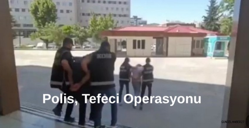 Gaziantep’te tefecilere operasyon