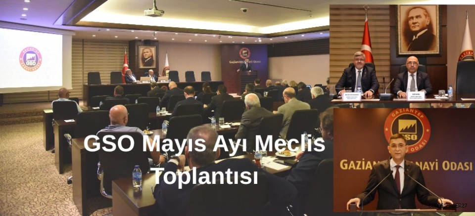 GSO’da Mayıs Ayı Meclis Toplantısı Yapıldı