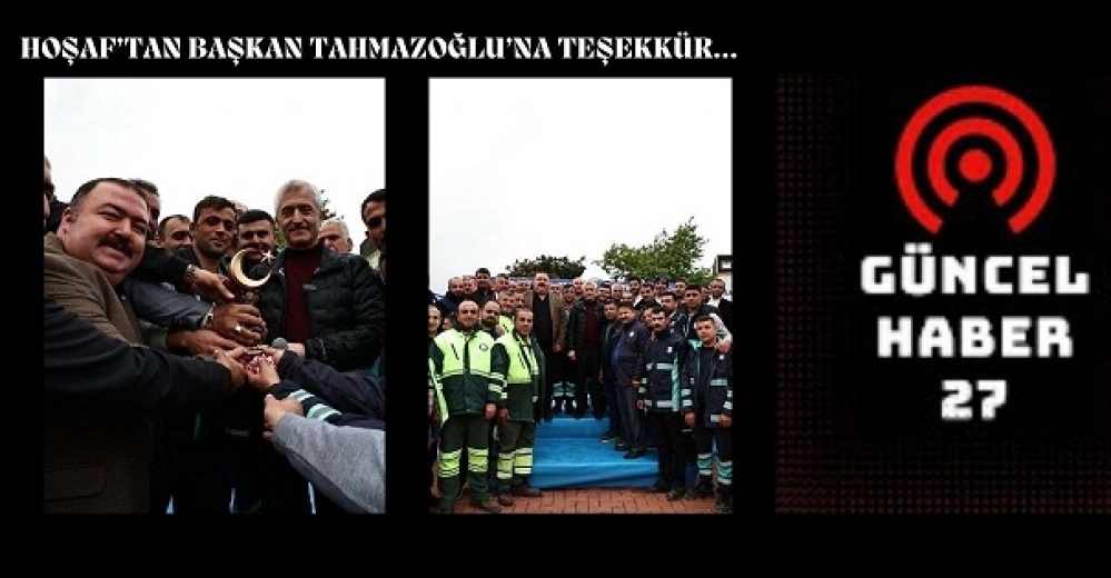 Hoşaf’tan Başkan Tahmazoğlu’na teşekkür…