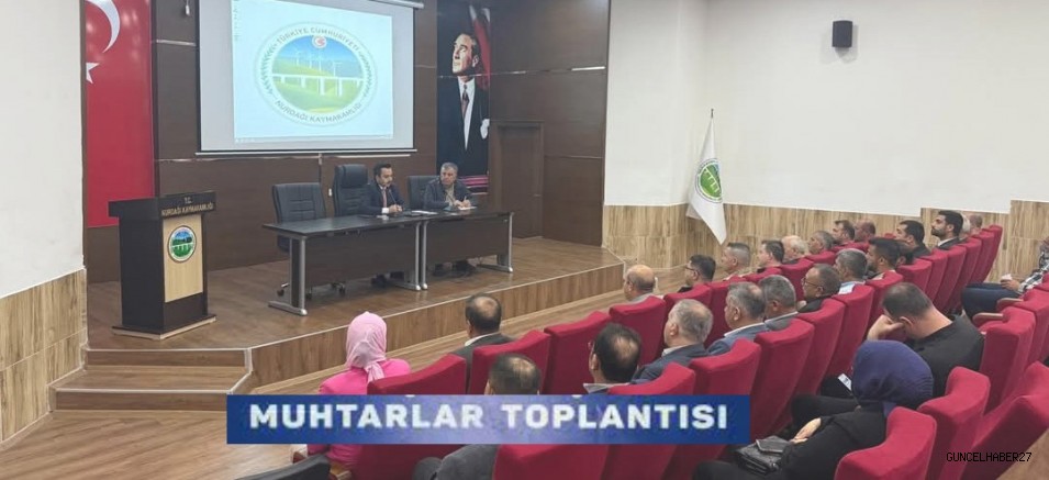 Kaymakamı Erciyas, muhtarlarla bir araya geldi