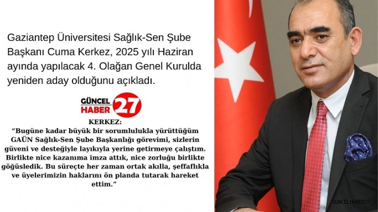 Kerkez, GAÜN Sağlık Sen Şube Başkanlığına Yeniden Aday Oldu