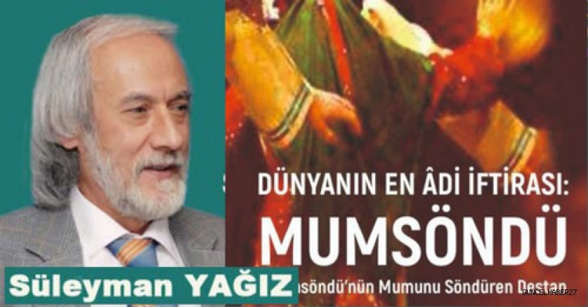 Süleyman Yağız’dan: ‘Dünyanın en adi iftirası mumsöndü’ kitabı