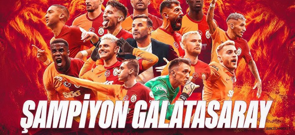 Süper Lig’in şampiyonu Galatasaray