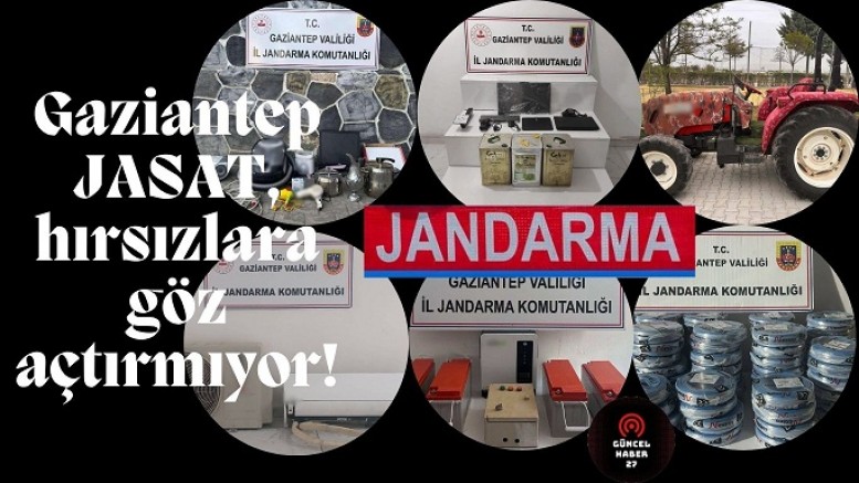 Gaziantep JASAT, hırsızlara göz açtırmıyor!