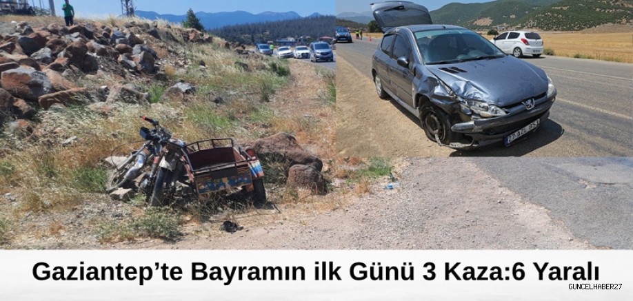 Gaziantep’te iki ilçede üç kaza: 6 yaralı