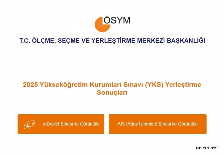 ÖSYM/YKS yerleştirme sonuçları açıklandı
