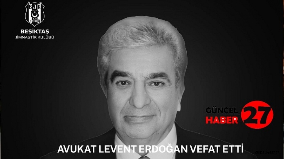 Avukat Levent Erdoğan Vefat Etti