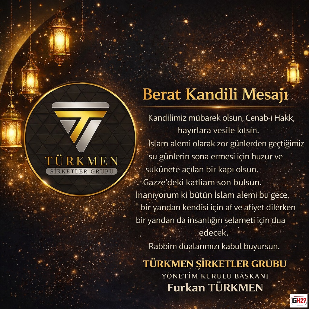 FURKAN TÜRKMEN’DEN BERAT KANDİLİ KUTLAMA MESAJI