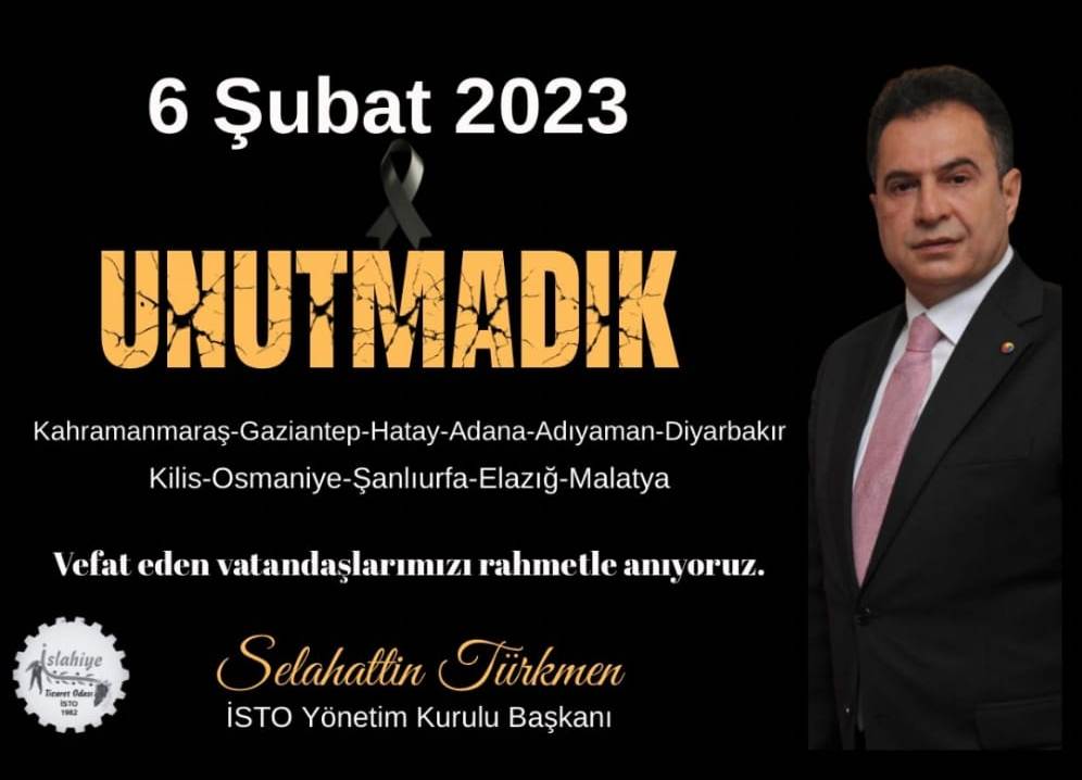 SELÂHATTİN TÜRKMEN’DEN 6 ŞUBAT DEPREMİ ANMA MESAJI