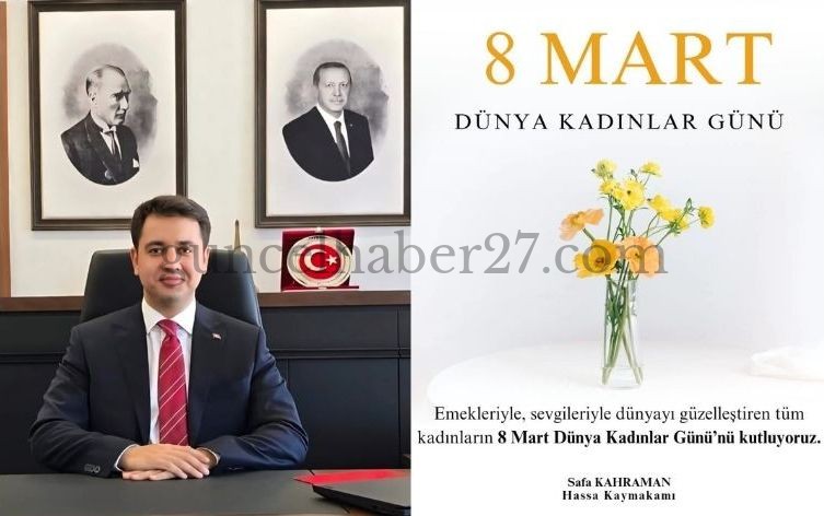 KAYMAKAM KAHRAMAN’DAN 8 MART DÜNYA KADINLAR GÜNÜ MESAJI