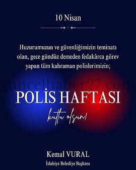 İSLAHİYE BELEDİYE BAŞKANI VURAL,POLİS HAFTASINI KUTLADI