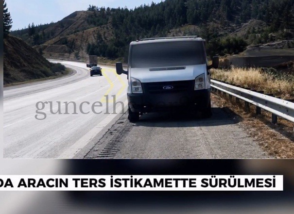 TAG OTOYOLU’NDA TERS YÖNDE İLERLEYEN SÜRÜCÜYE 90 BİN LİRA CEZA